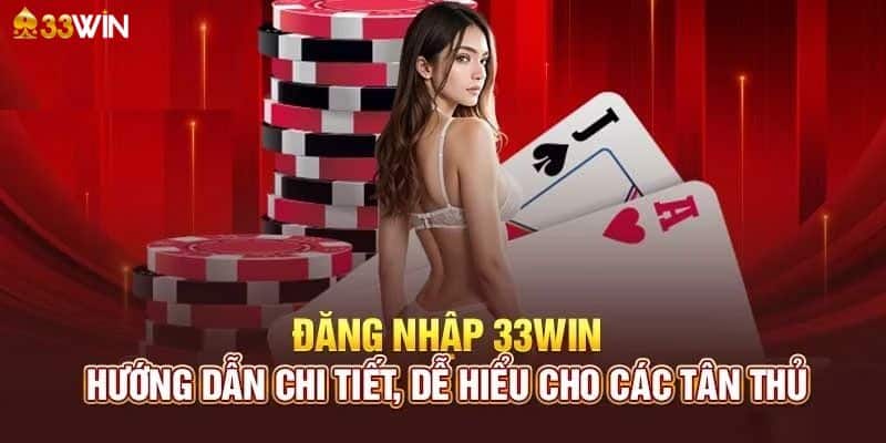 Đăng nhập tại hệ thồng 33Win nhanh nhất