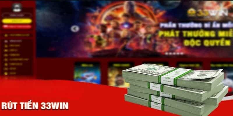 Hướng dẫn rút tiền tại hệ thống 33Win